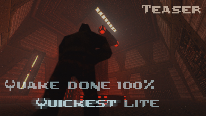 Quake done 100% Quickest lite - Teaser